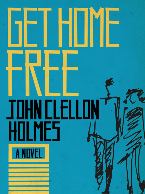 Title details for Get Home Free by John Clellon Holmes - Available